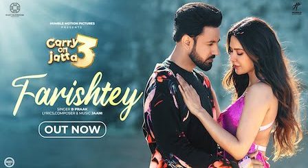 Farishtey Lyrics B Praak | From Carry On Jatta 3