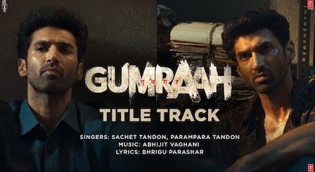 Gumraah Lyrics Sachet Parampara | Title Track