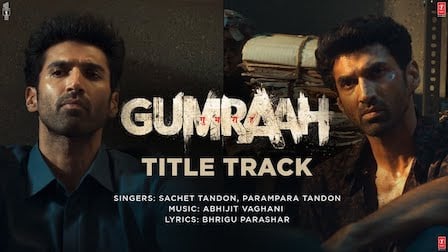 Gumraah Lyrics Sachet Parampara | Title Track