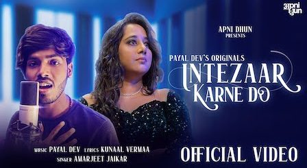 Intezaar Karne Do Lyrics Amarjeet Jaikar