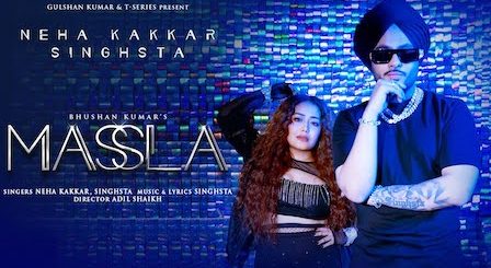 Masla Lyrics Neha Kakkar x Singhsta