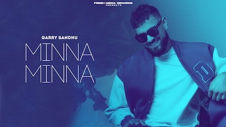 Minna Minna Lyrics Garry Sandhu