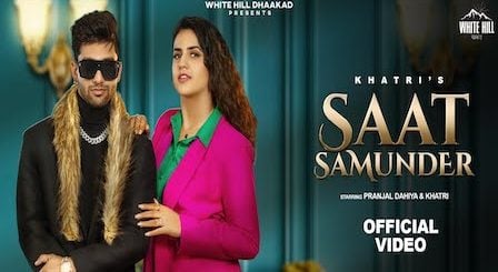 Saat Samundar Lyrics Khatri | Pranjal Dahiya