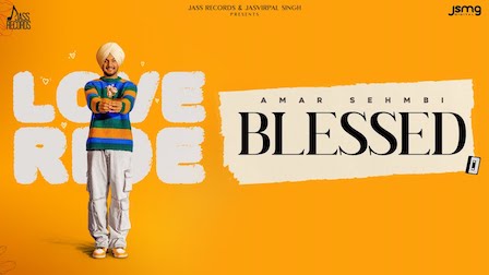 Blessed Lyrics Amar Sehmbi