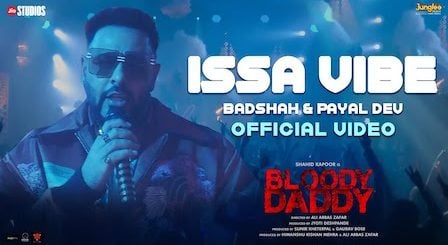Issa Vibe Lyrics Bloody Daddy | Badshah