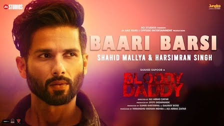 Baari Barsi Lyrics Bloody Daddy | Shahid Mallya