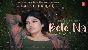 Bolo Na Lyrics Tulsi Kumar