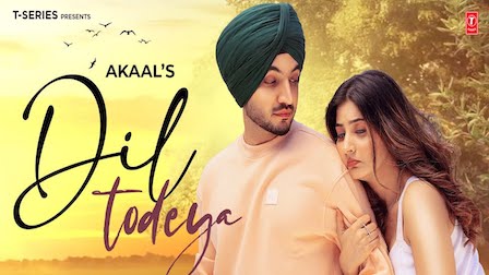 Dil Todeya Lyrics Akaal