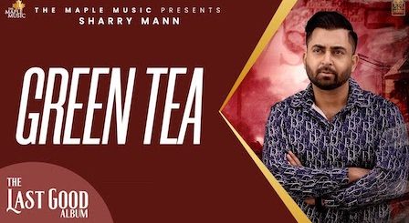 Green Tea Lyrics Sharry Maan