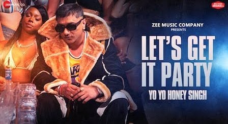 Let's Get It Party Lyrics Yo Yo Honey Singh