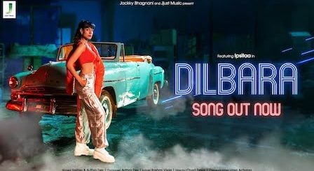 Dilbara Lyrics Ipsitaa