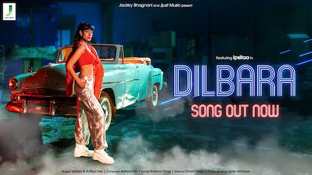 Dilbara Lyrics Ipsitaa