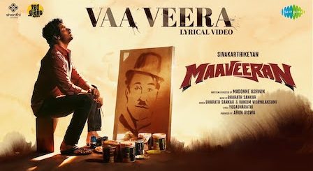 Vaa Veera Lyrics Maaveeran | SivaKarthikeyan