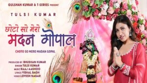 Choto So Mero Madan Gopal Lyrics Tulsi Kumar