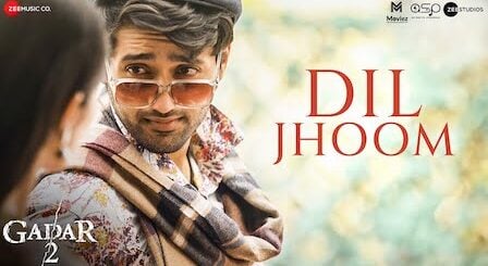 Dil Jhoom Lyrics Gadar 2 | Arijit Singh