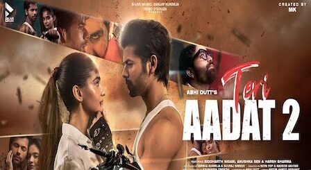 Teri Aadat 2 Lyrics Abhi Dutt | Siddharth Nigam, Anushka Sen