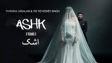 Ashk Lyrics Yo Yo Honey Singh x Tahmina Arsalan