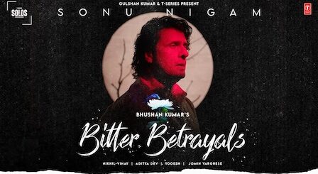 Bitter Betrayal Lyrics Sonu Nigam