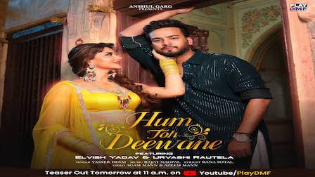 Hum Toh Deewane Lyrics Yasser Desai | Elvish Yadav