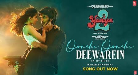 Oonchi Oonchi Deewarein Lyrics Yaariyan 2 | Arijit Singh