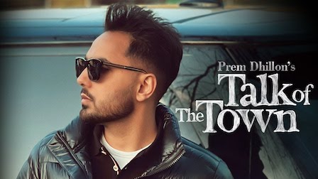 Talk Of The Town Lyrics Prem Dhillon