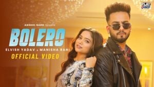 Bolero Lyrics Preetinder x Asees Kaur | Elvish Yadav