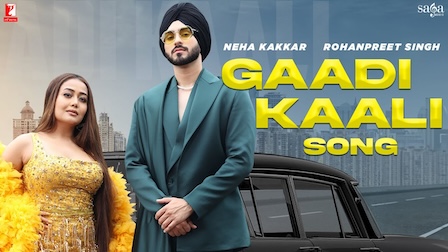 Gaddi Kaali Lyrics Neha Kakkar x Rohanpreet Singh