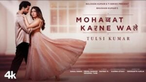 Mohabbat Karne Wale Lyrics Tulsi Kumar