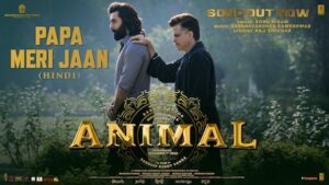 Papa Meri Jaan Lyrics Animal | Sonu Nigam