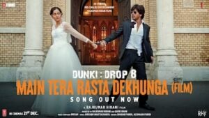 Main Tera Rasta Dekhunga Lyrics Dunki | Film Version