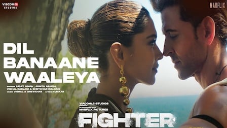 Dil Banane Waaleya Lyrics Fighter | Arijit Singh