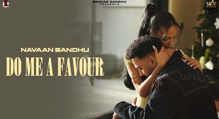 Do Me A Favour Lyrics Navaan Sandhu