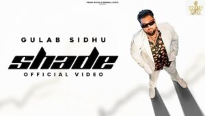 Shade Lyrics Gulab Sidhu