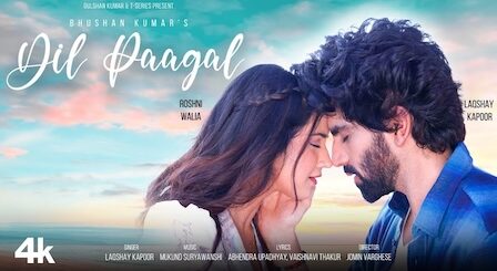 Dil Paagal Lyrics Laqshay Kapoor | Roshni Walia