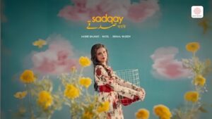 Sadqay Lyrics Aashir Wajahat x Nehaal Naseem x Nayel