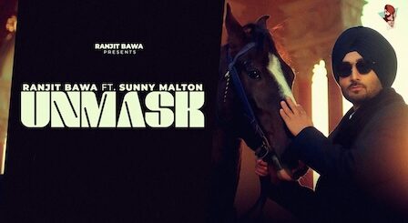 Unmask Lyrics Ranjit Bawa x Sunny Malton