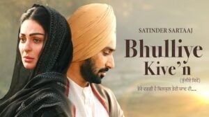 Bhulliye Kiven Lyrics Satinder Sartaaj | From Shayar