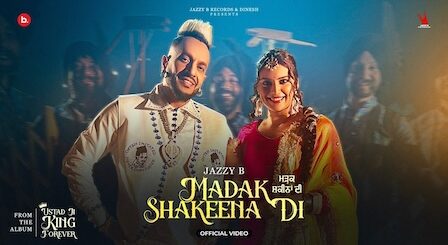 Madak Shakeena Di Lyrics Jazzy B