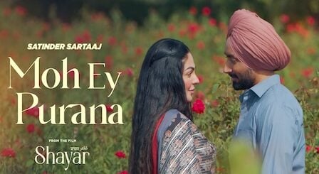 Moh Ey Purana Lyrics Satinder Sartaaj | From Shayar