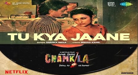 Tu Kya Jaane Lyrics Chamkila | Yashika Sikka