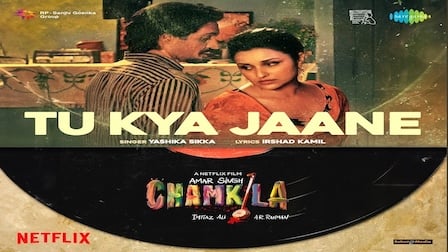 Tu Kya Jaane Lyrics Chamkila | Yashika Sikka